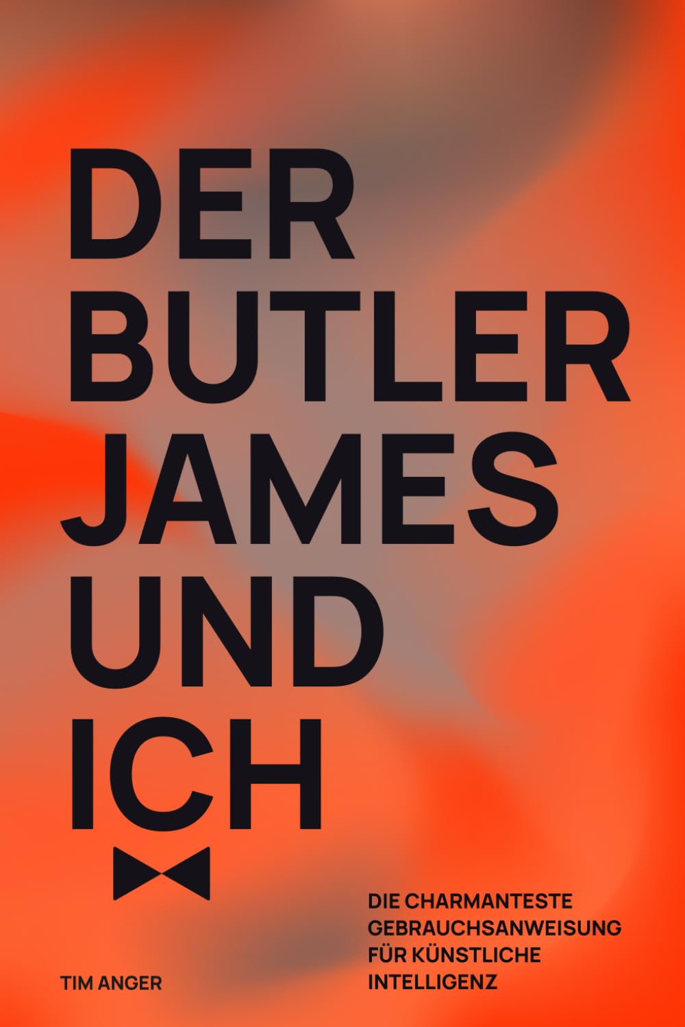 Der Butler James und ich: Die charmanteste Gebrauchsanweisung für künstliche Intelligenz