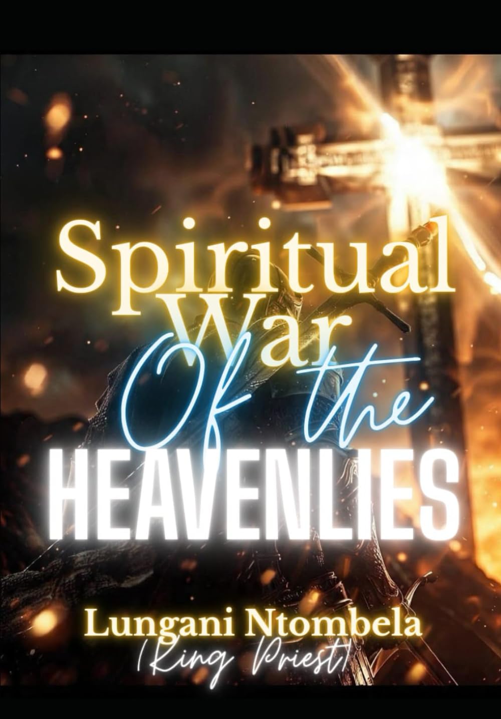 THE SPIRITUAL WARFARE OF THE HEAVENLIES