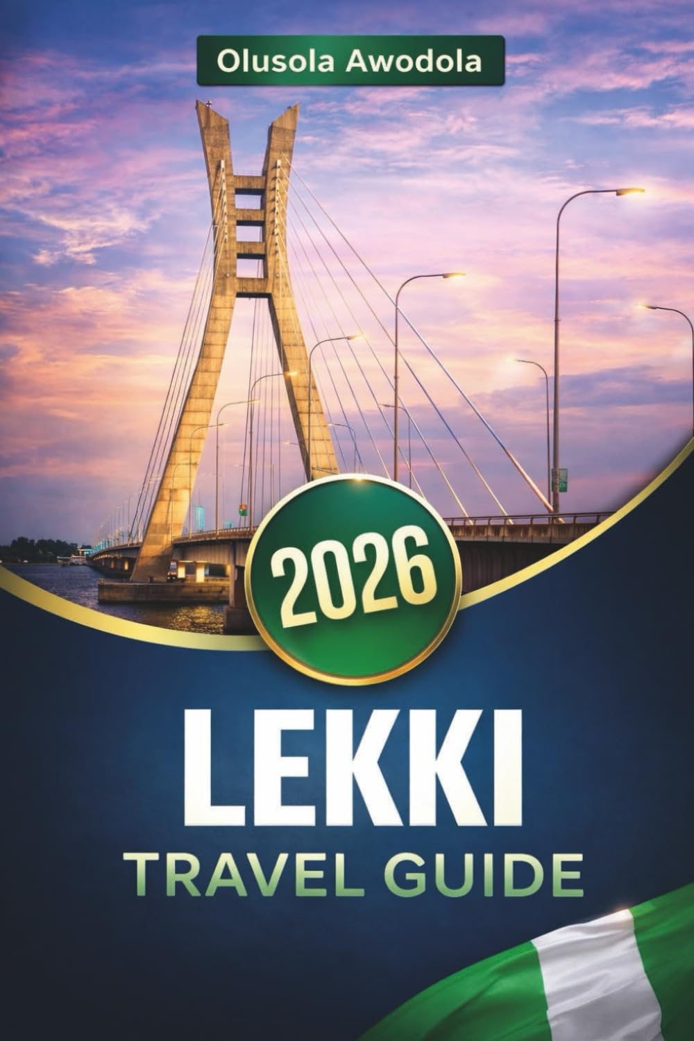 LEKKI TRAVEL GUIDE 2026: Beaches, Culture, Nightlife & Local Experiences for Planning Your Trip with Tips, Itineraries & Practical Advice