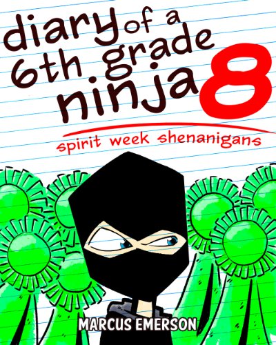 Diary of a 6th Grade Ninja 8: Spirit Week