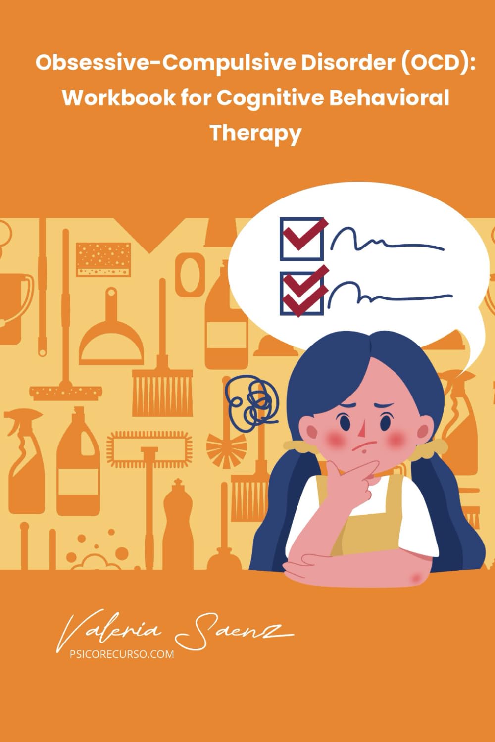 Obsessive-Compulsive Disorder (OCD): Workbook for Cognitive Behavioral Therapy