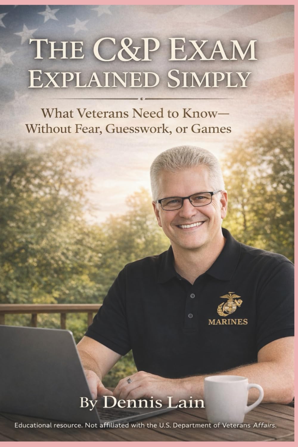 C&P Exams Without Fear: What VA Examiners Evaluate — and How to Be Clear Without Performing (VA Claims Series)