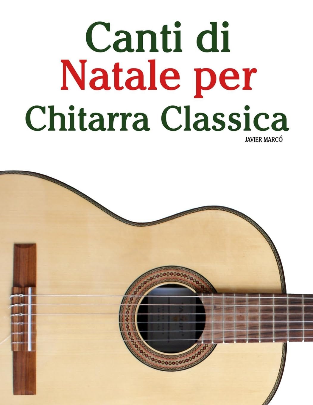 Canti di Natale per Chitarra Classica (Canti Di Natale Per Bambini)