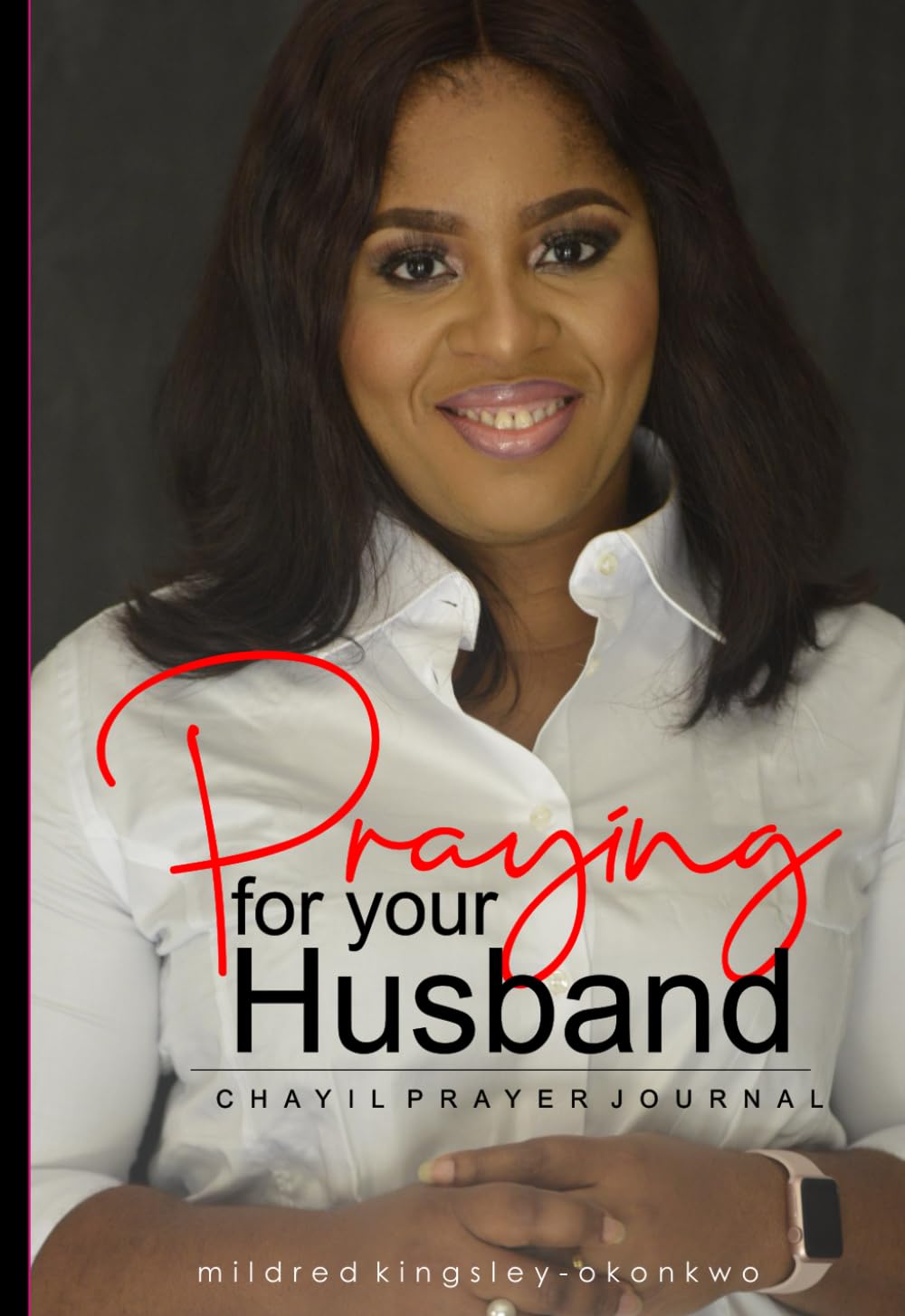 Praying for Your Husband (Chayil Prayer Journal)