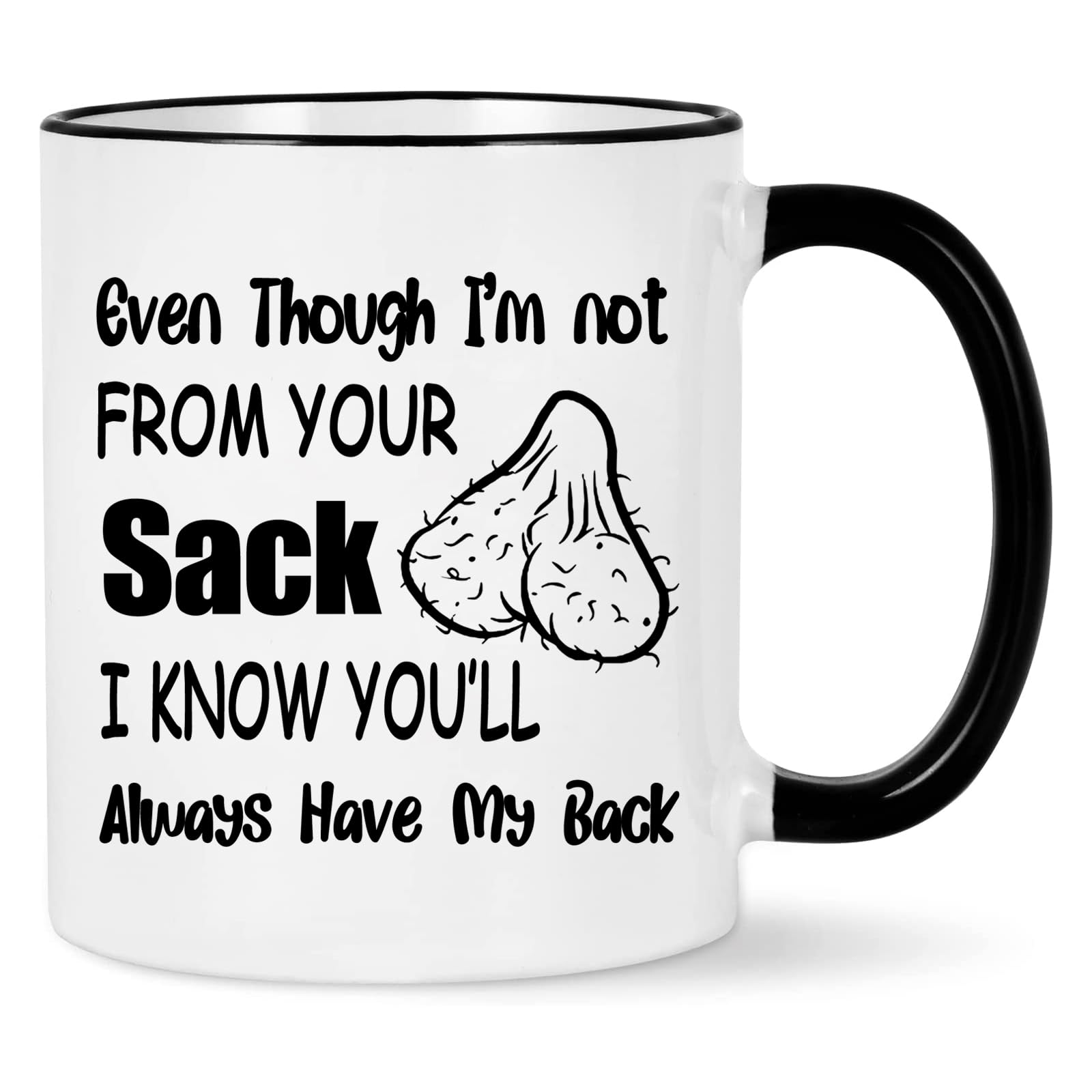 Funny Bonus Dad Mug - "Even Though I'm Not From Your Sack" 11oz Ceramic Coffee Cup