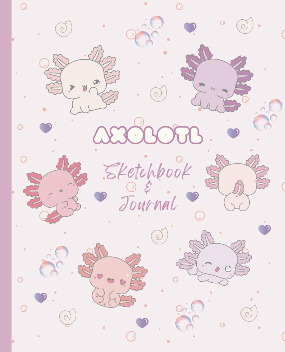 Axolotl Sketchbook & Notebook Journal: 7.5" x 9.25" Includes lined pages for writing, blank pages for sketching and doodling, and checklist/list making pages