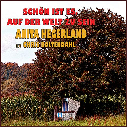 Schön ist es auf der Welt zu sein von Anita Hegerland & Chris Boltendahl bei Amazon Music