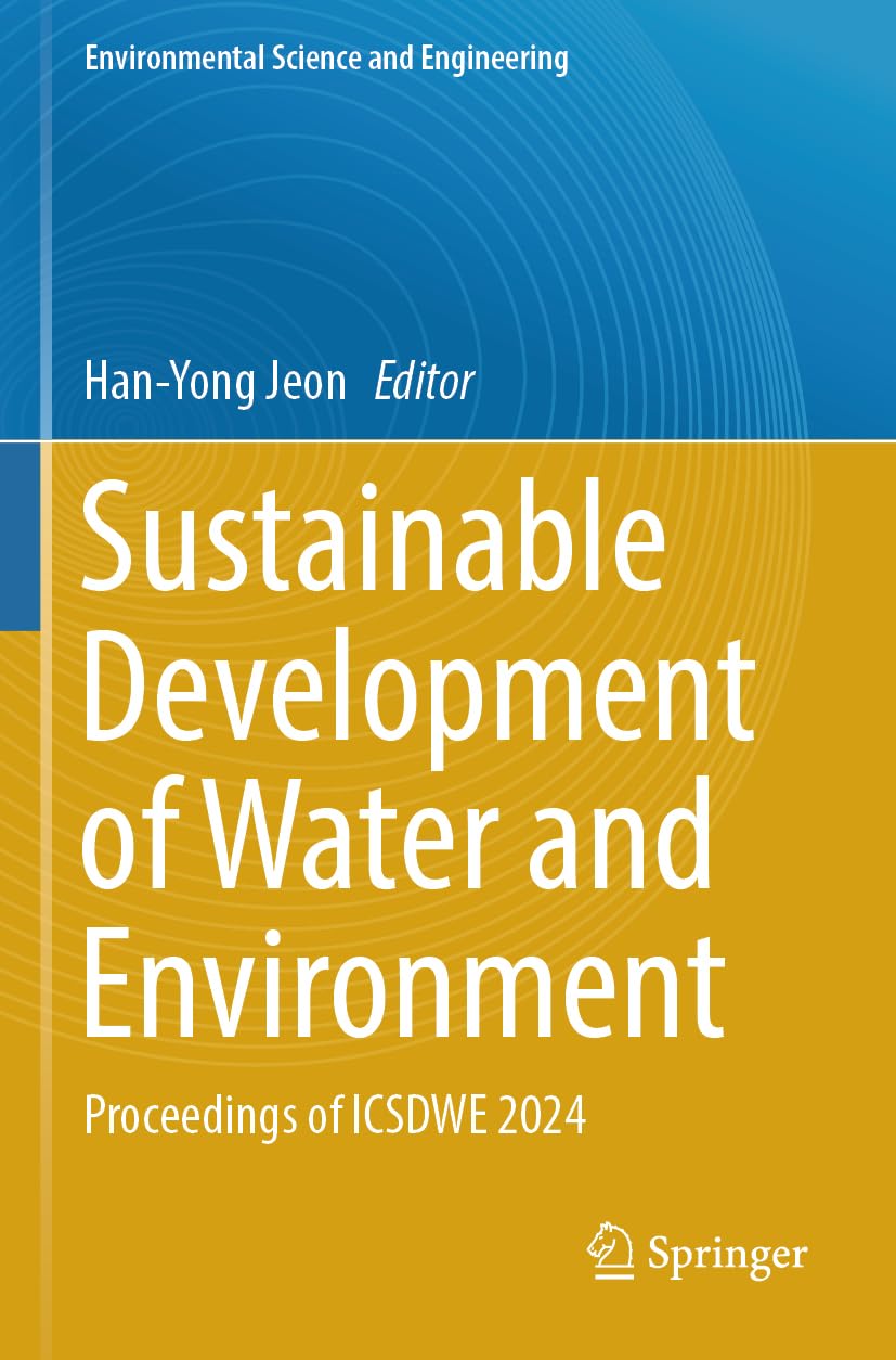Sustainable Development of Water and Environment: Proceedings of ICSDWE 2024 (Environmental Science and Engineering)