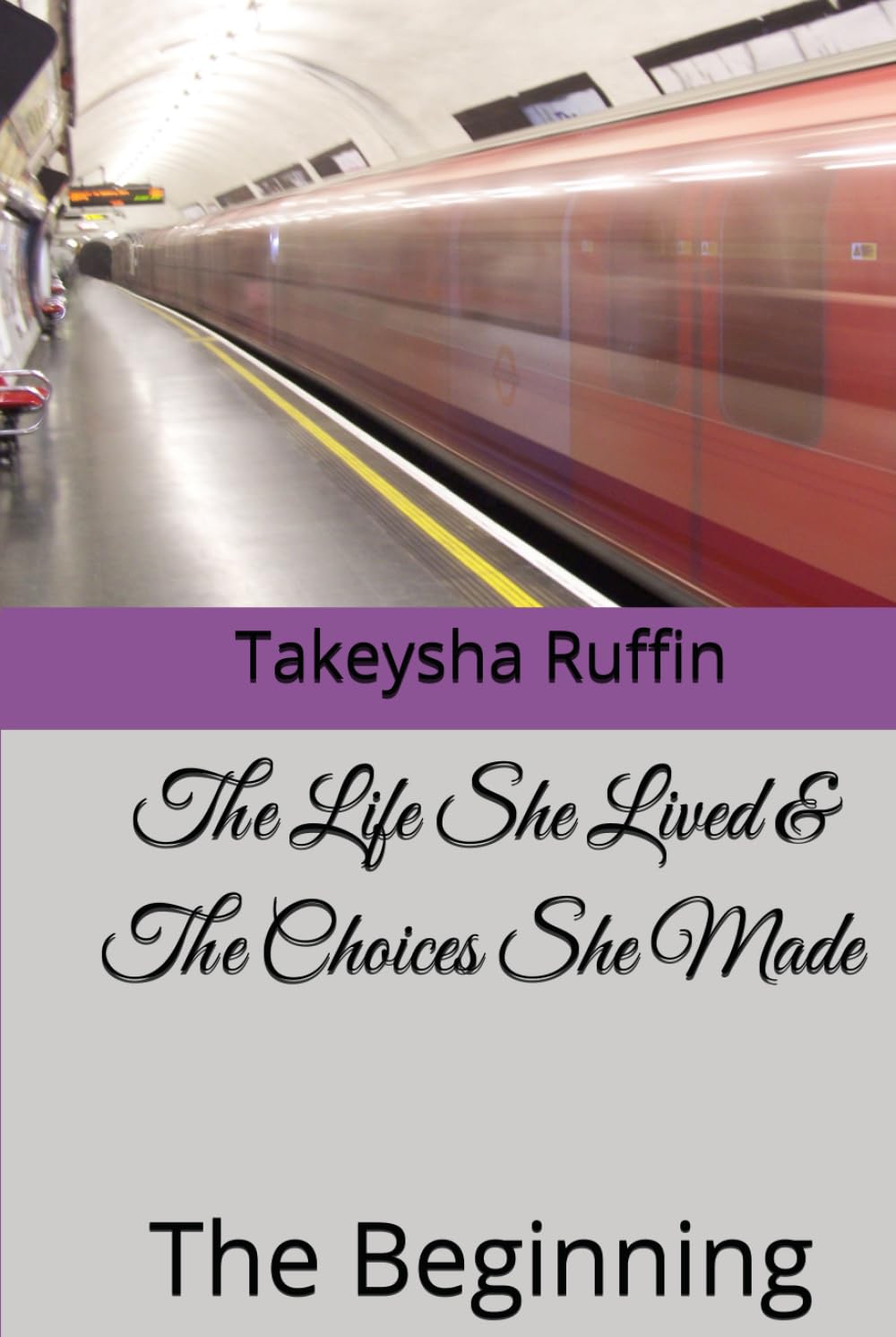 The Life She Lived & The Choices She Made: The Beginning