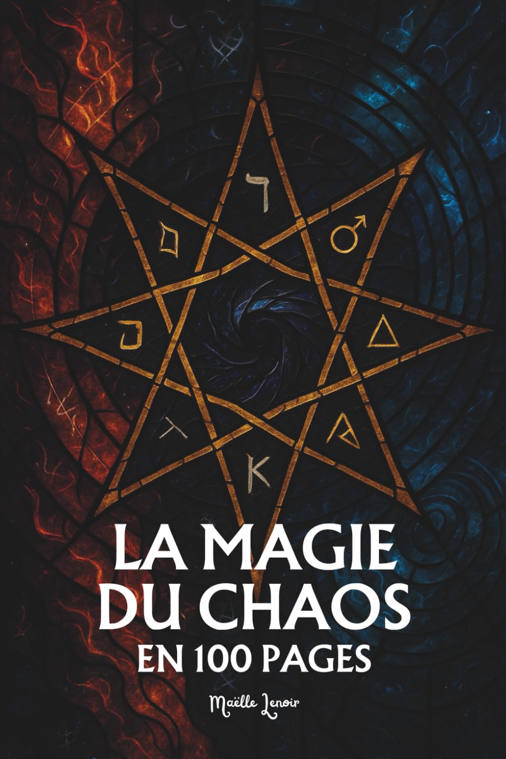La Magie du Chaos: Les principes fondamentaux en 100 pages
