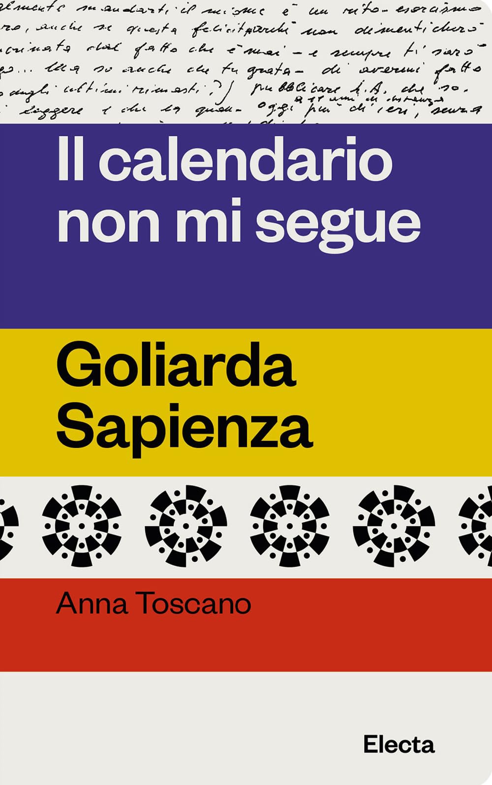 Il Calendario Non Mi Segue. Goliarda Sapienza - 4