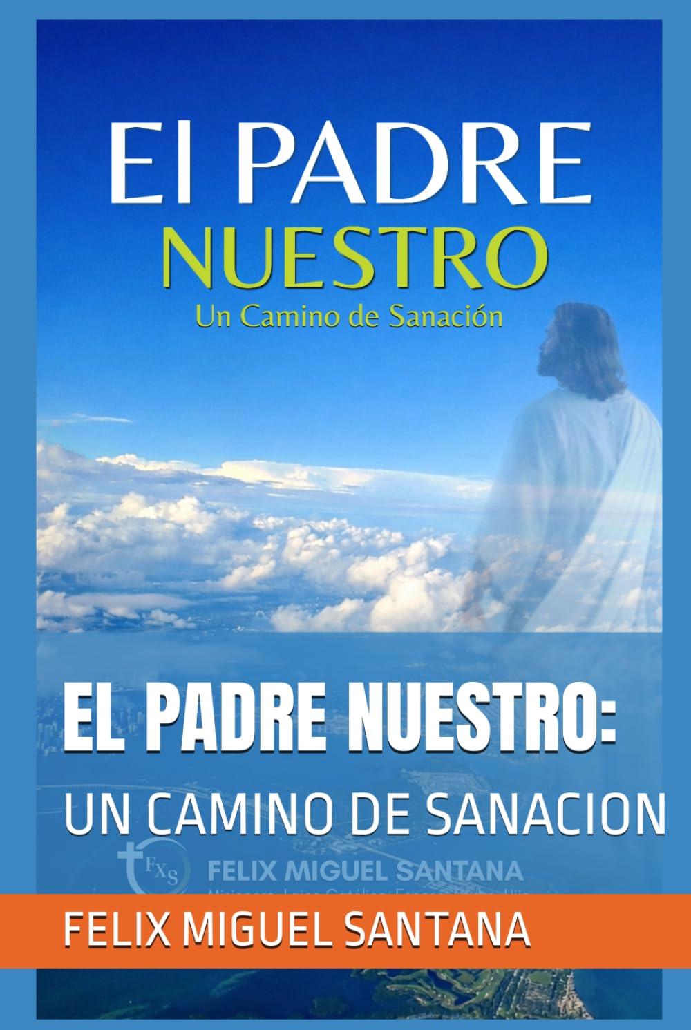 EL PADRE NUESTRO:: UN CAMINO DE SANACION