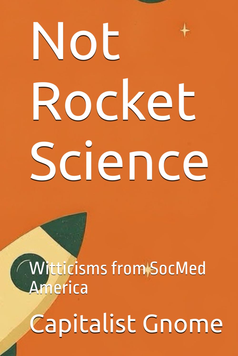 Not Rocket Science: Witticisms from SocMed America