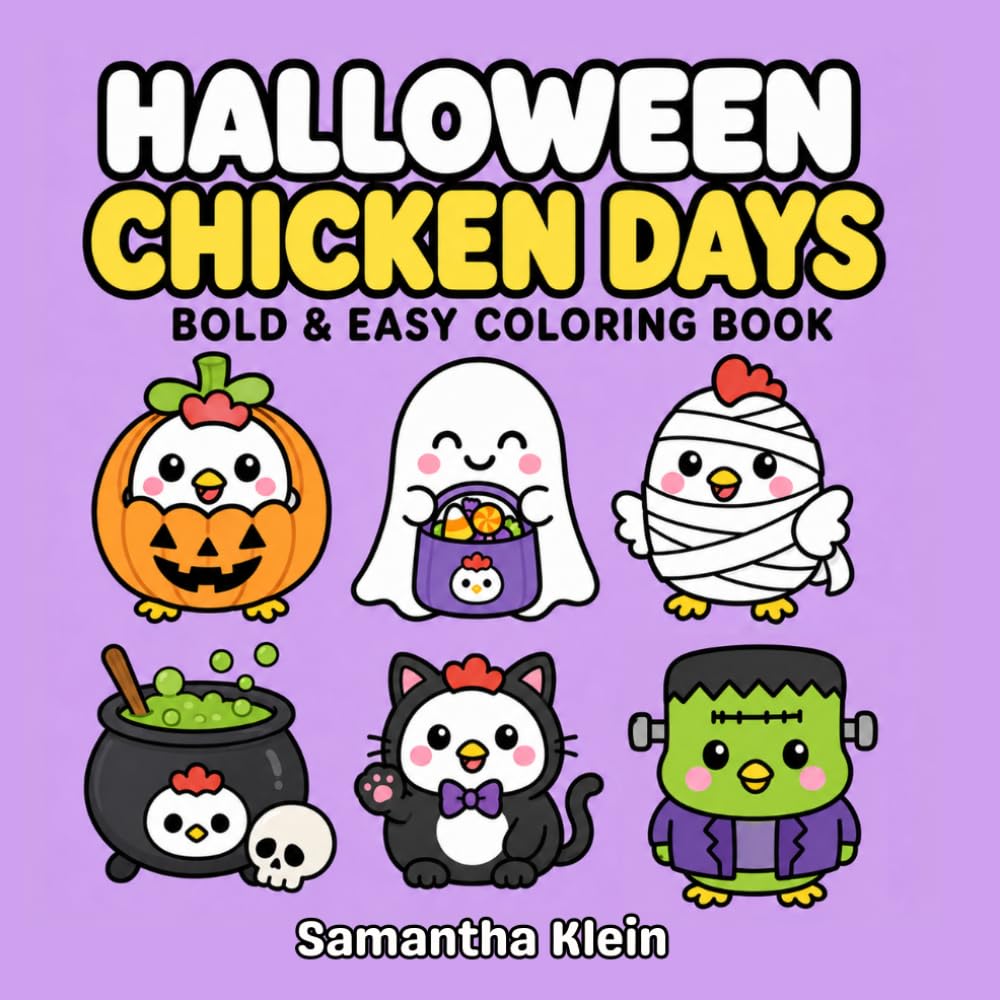 Halloween Chicken Days: Cozy Bold & Easy Coloring Book for Kids and Adults (Cozy Chicken Days)