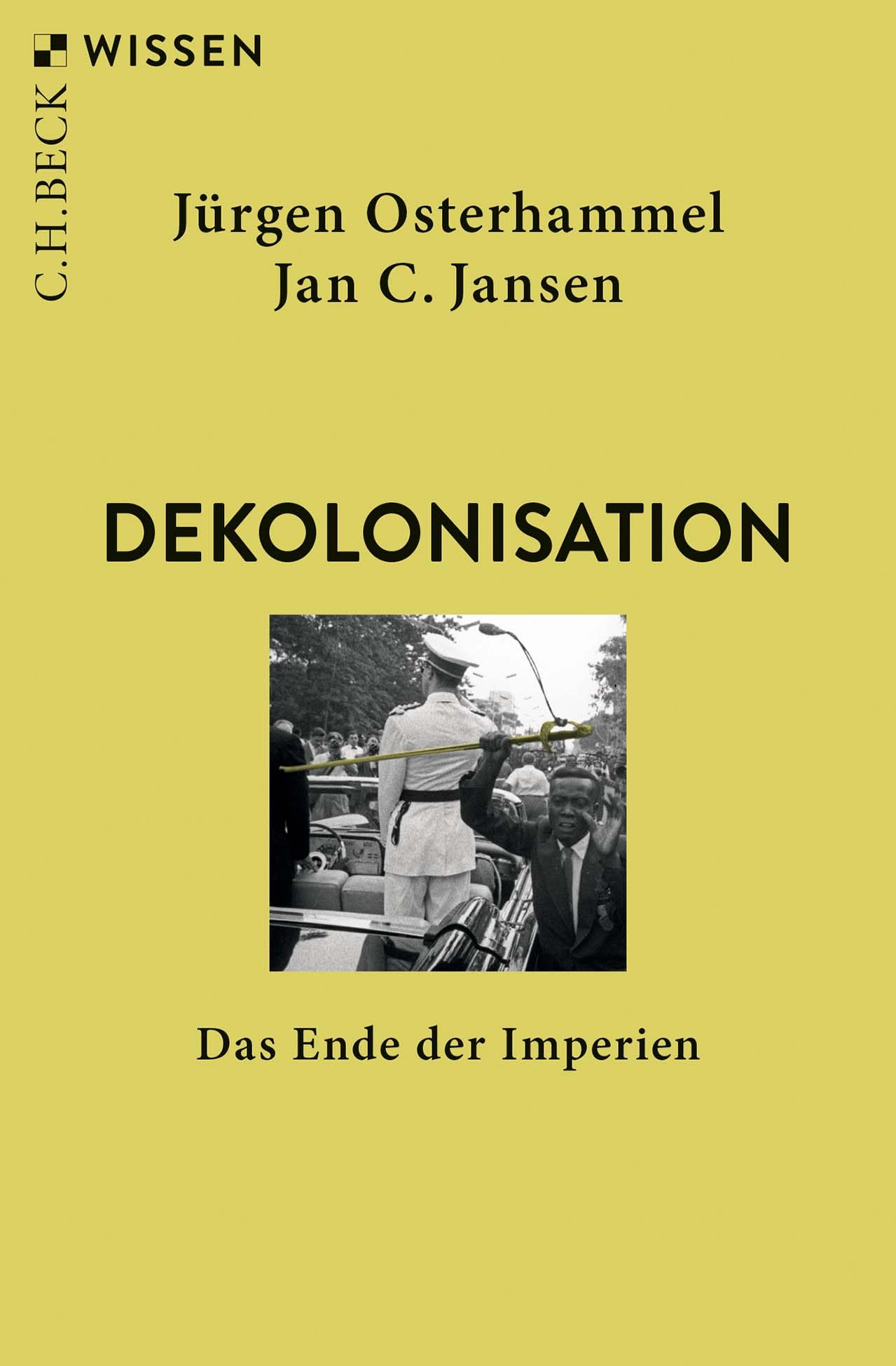 Dekolonisation: Das Ende der Imperien (C.H.BECK Wissen)