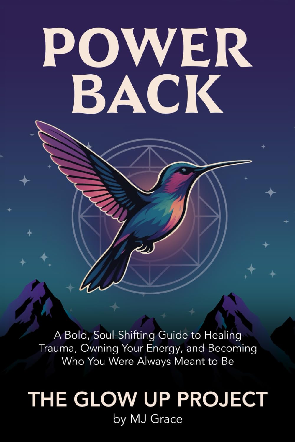 Power Back: A Bold, Soul-Shifting Guide to Healing Trauma, Owning Your Energy, and Becoming Who You Were Always Meant to Be
