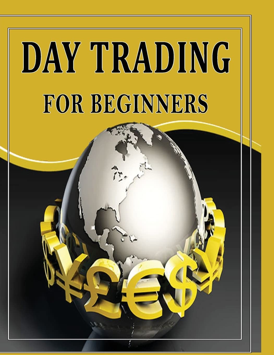 Day Trading For Beginners: Day Trading Secrets For Beginner's (Day Trading Books)