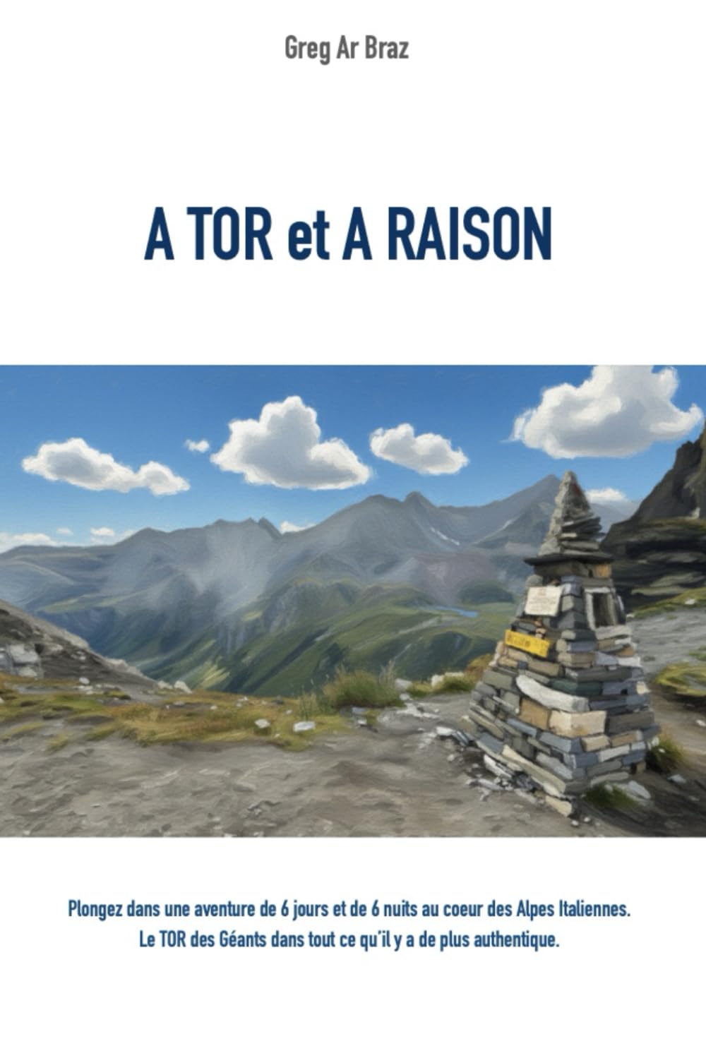 A TOR et A RAISON: Plongez durant 6 jours et 6 nuits au coeur des Alpes Italiennes. Le TOR des Géants dans tout ce qu'il y a de plus authentique.