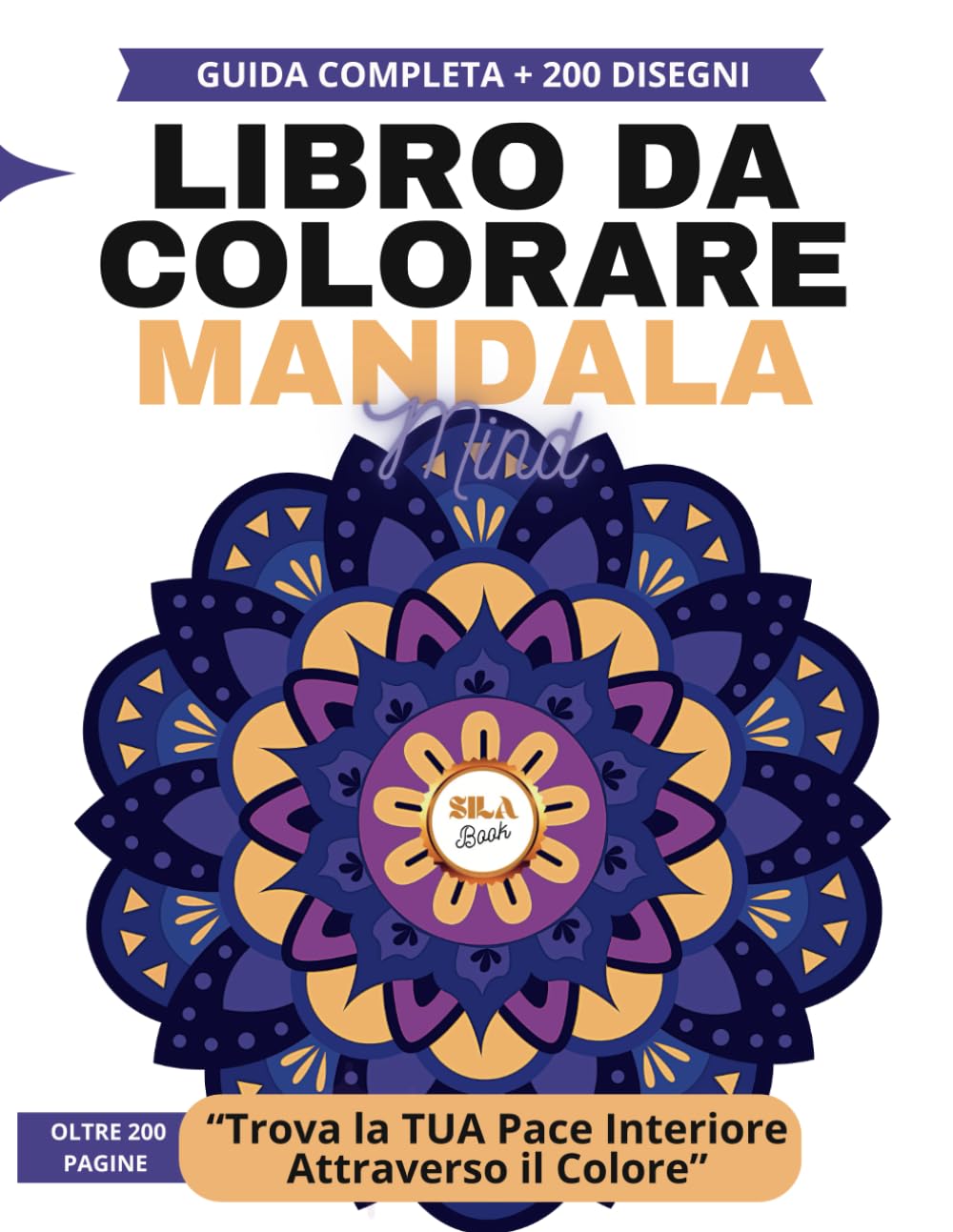 Mandala Mind - Guida Completa ai Mandala + 200 Mandala da colorare: Impara l'arte dei Mandala (Professional FLASH TATTOO) (Italian Edition)