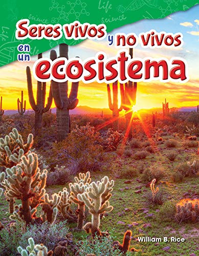 Seres vivos y no vivos en un ecosistema ebook (Science Readers: Content and Literacy / Ciencias Naturales) (Spanish Edition)