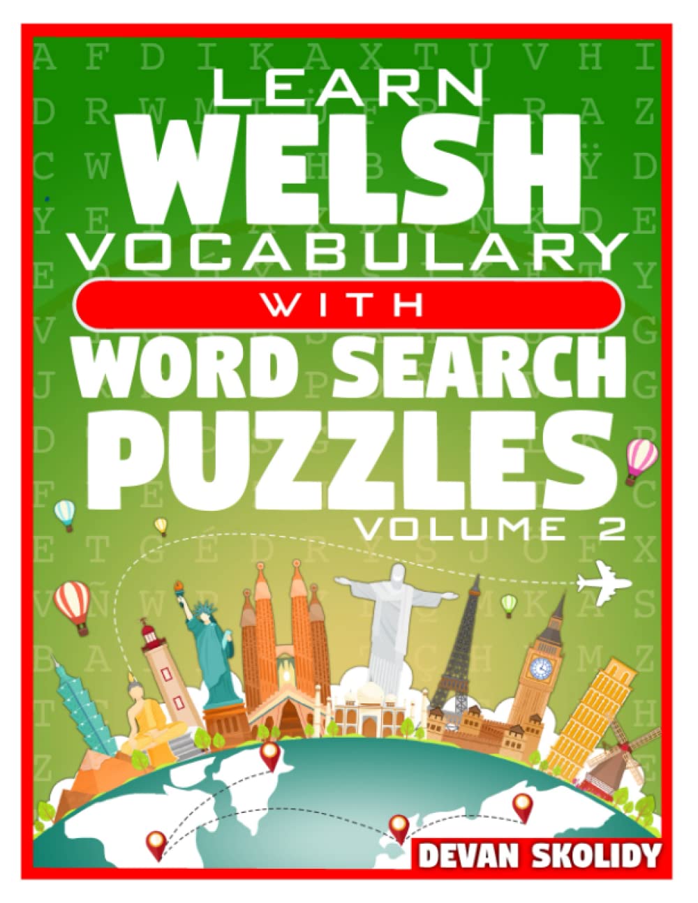 Learn Welsh Vocabulary with Word Search Puzzles Volume 2: Study Welsh Words with 108 Vocab Building Review Puzzles in Just Minutes