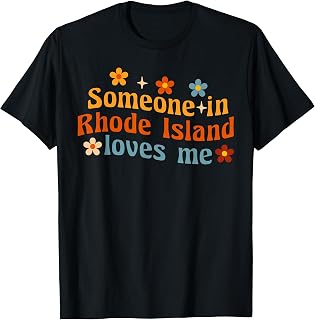 Someone In Rhode Island Loves Me T-Shirt
