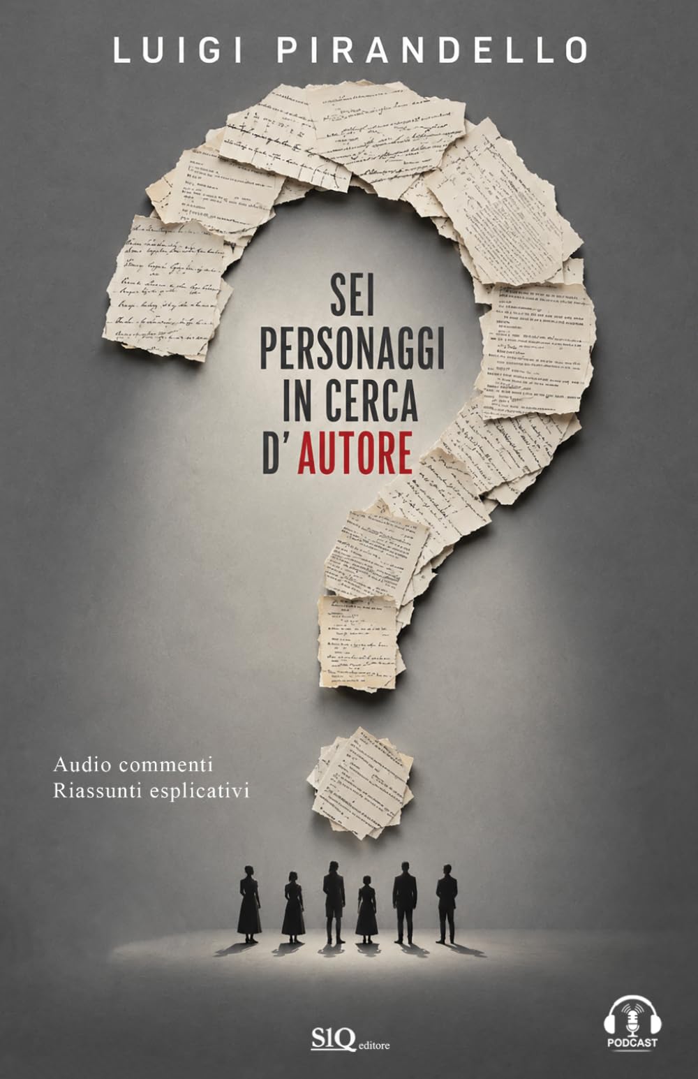 Sei personaggi in cerca d'autore: Audio commenti - Riassunti esplicativi