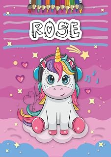 Independently published Rose: Personalized Coloring Book for Rose | Theme: Unicorn | Birthday gift for girl, daughter ... | Ages: 4-8 | 25 unicorn designs with name Rose, Large size A4 (ca. 8.5 x 11 inches)