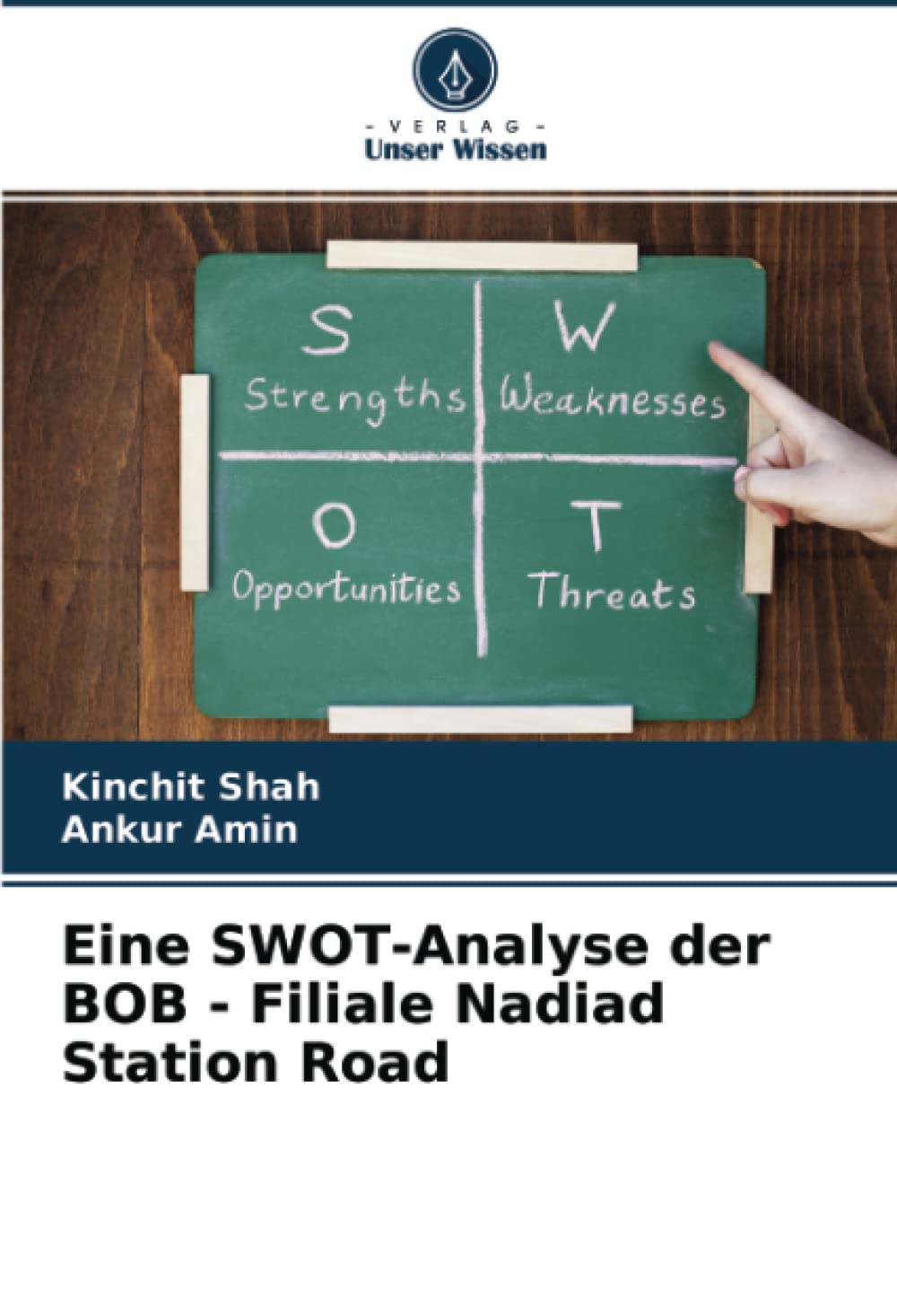 Eine SWOT-Analyse der BOB - Filiale Nadiad Station Road (German Edition)
