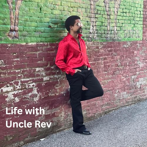 Life with Uncle Rev Podcast Por Marcus "Uncle Rev" Pernell arte de portada