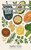 blutzucker messen pflege  Blutzucker natürlich senken: Ihr Weg zu einem gesünderen Leben