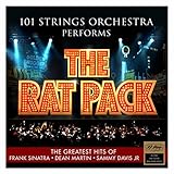 101 Strings Orchestra Performs The Rat Pack – The Greatest Hits of Frank Sinatra – Dean Martin – Sammy Davis Jr.