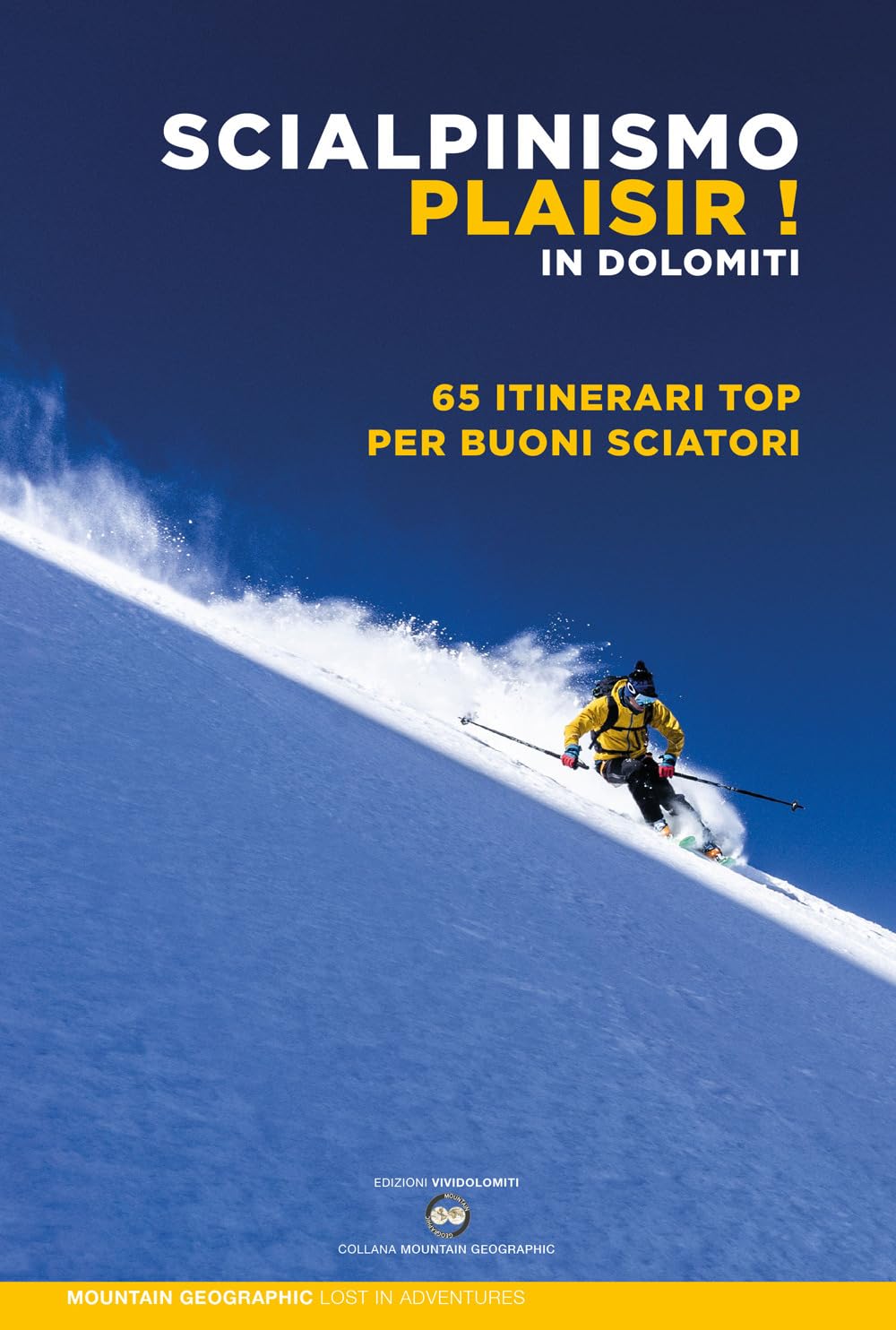 Scialpinismo Plaisir In Dolomiti. 65 Itinerari Top Per Buoni Sciatori - 4