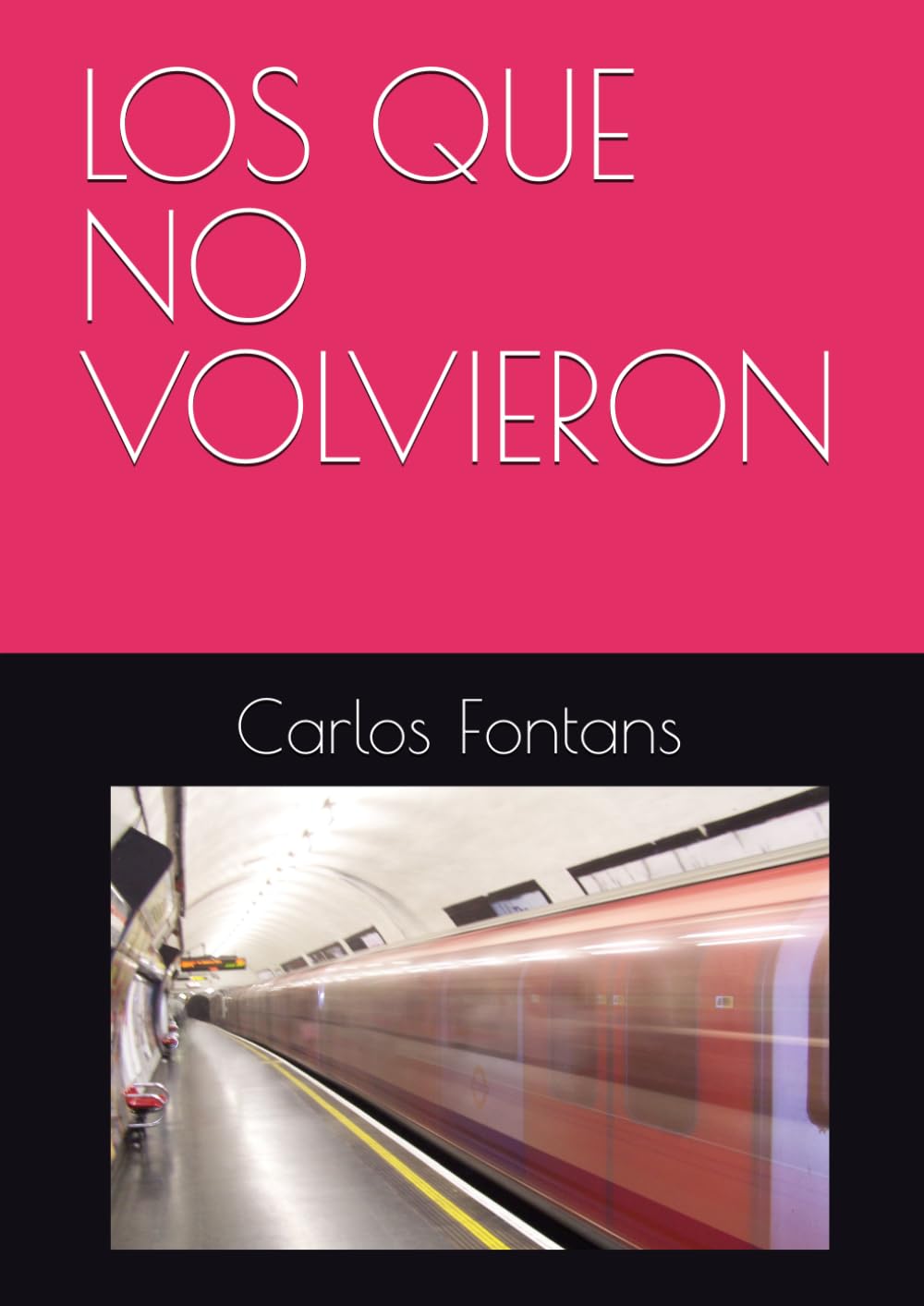 LOS QUE NO VOLVIERON (Serie Historias Reales - Libro 2de 7)