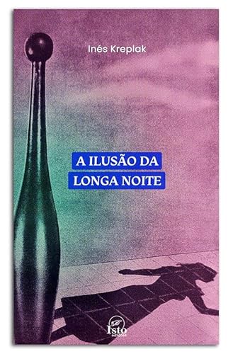 A ilusão da longa noite: