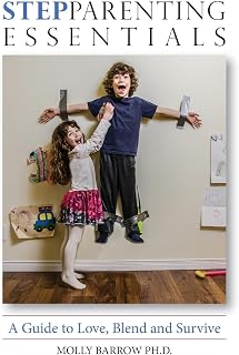 StepParenting Essentials: A Guide to Love, Blend and Survive