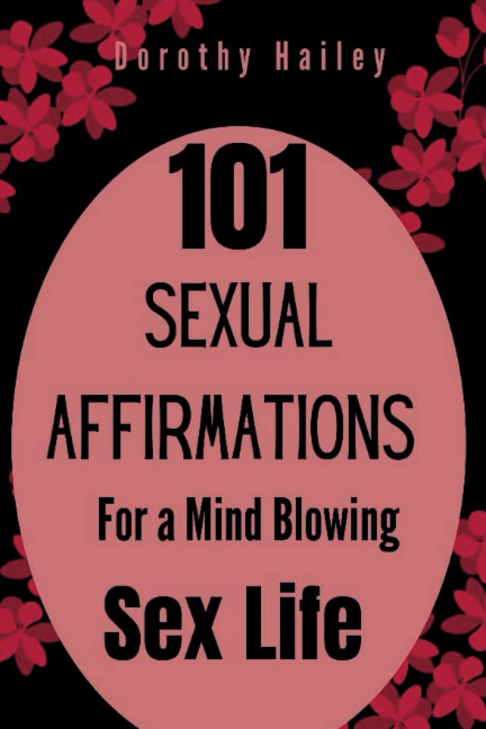 101 Sexual Affirmations for a Mind Blowing Sex Life
