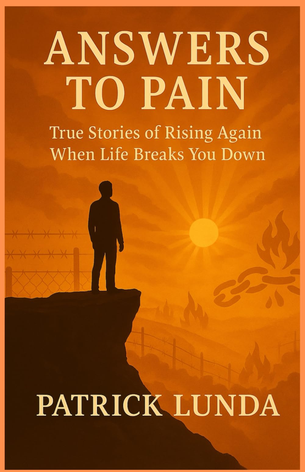 Answers to Pain: True Stories of Rising Again When Life Breaks You Down