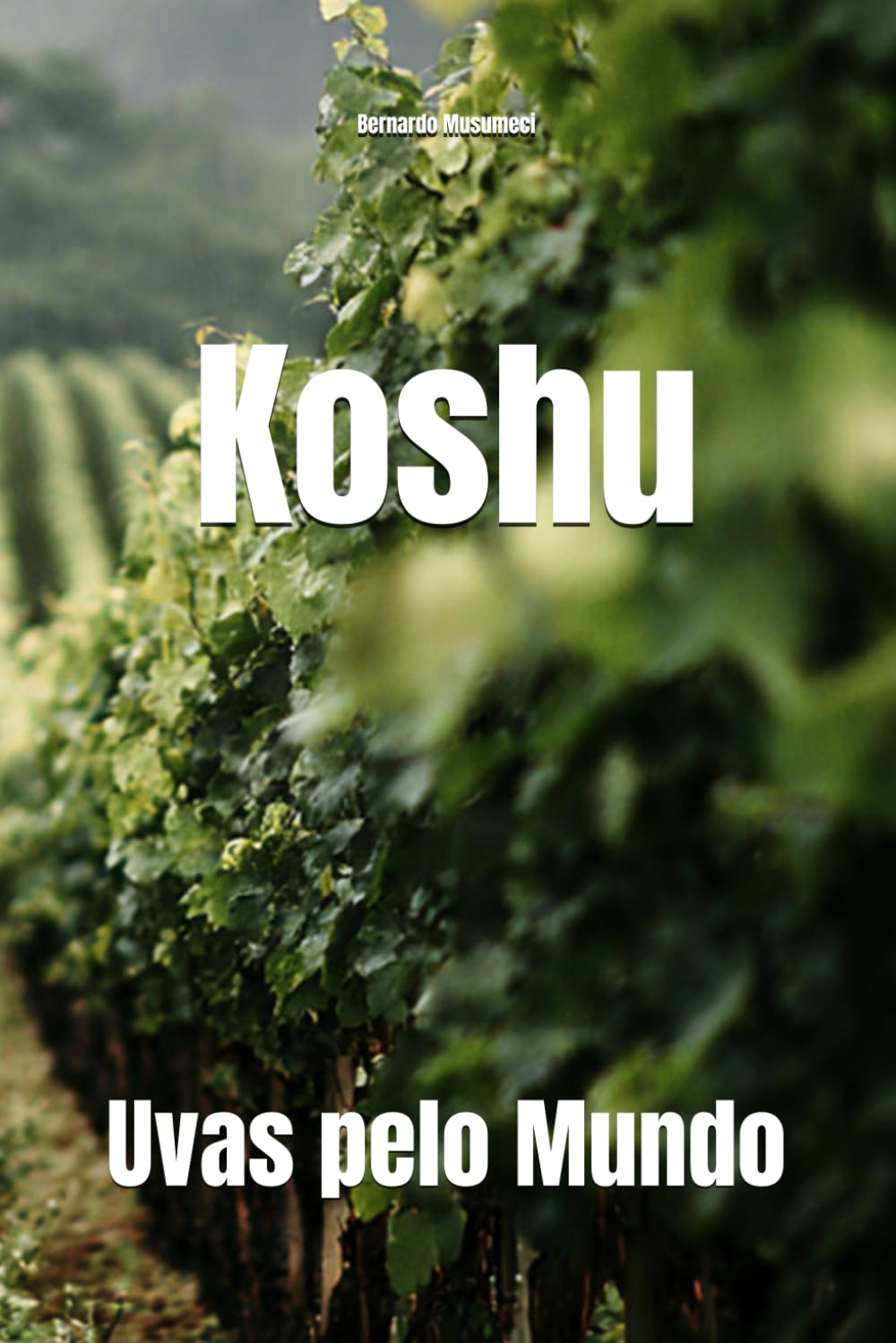 Koshu: Uvas pelo Mundo (Wines of the World)