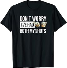 Don't Worry I've Had Both My Shots Vaccination Party Whiskey T-Shirt