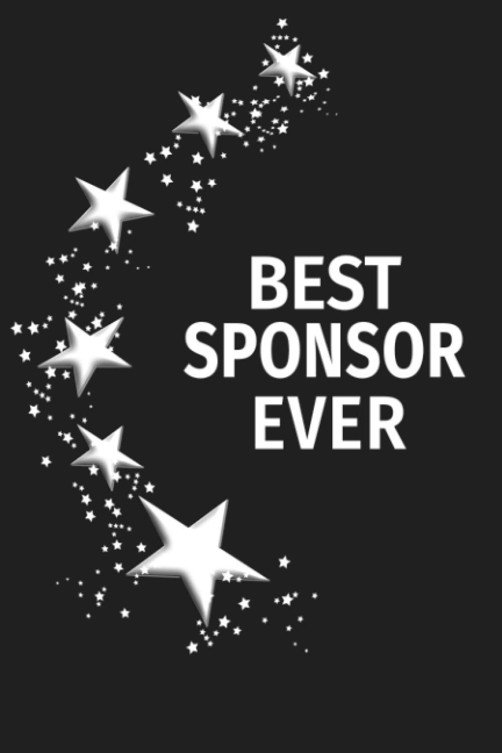 Best Sponsor Ever: Blank Lined Notebook Journal Useful Appreciation Acknowledgement Gift