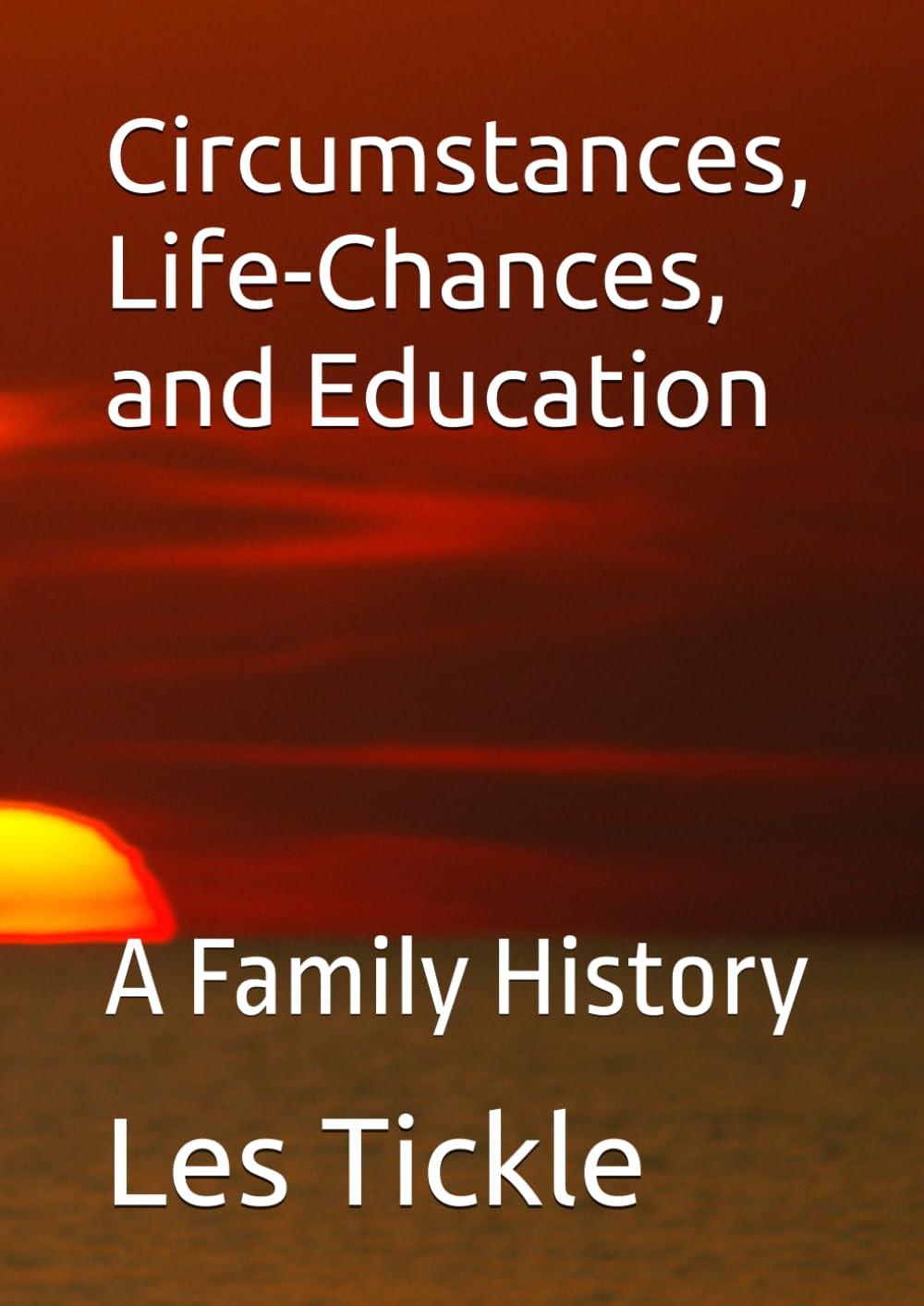 Circumstances, Life-Chances, and Education: A Family History
