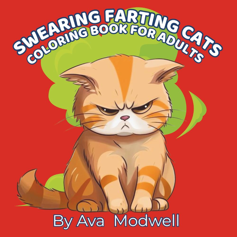 Swearing Farting Cats Coloring Book for Adults: Funny Cat Coloring Book for Adults with Stress Relief, Adult Humor & Gag Gift for Cat Lovers