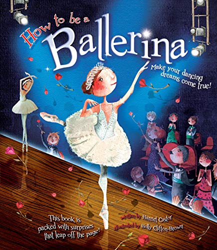 How to Be a Ballerina      Hardcover – Picture Book, June 5, 2012