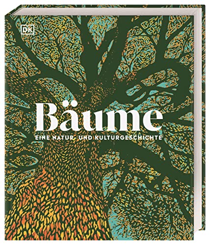 Bäume - Eine Natur- und Kulturgeschichte (DK Faszinierende Welt)