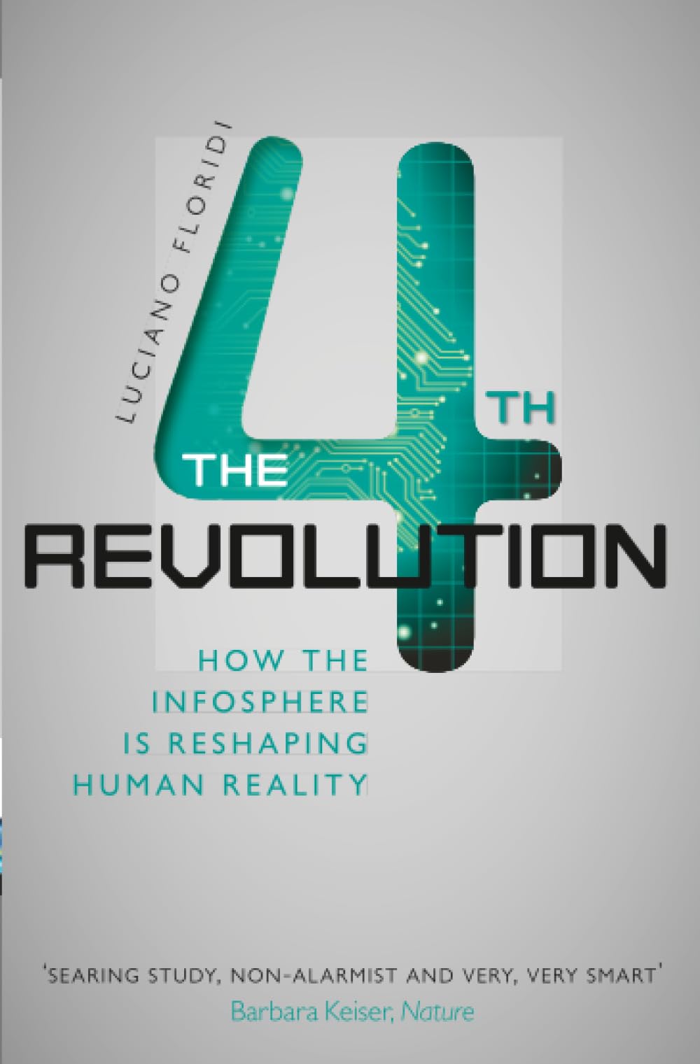 The Fourth Revolution: How the Infosphere is Reshaping Human Reality