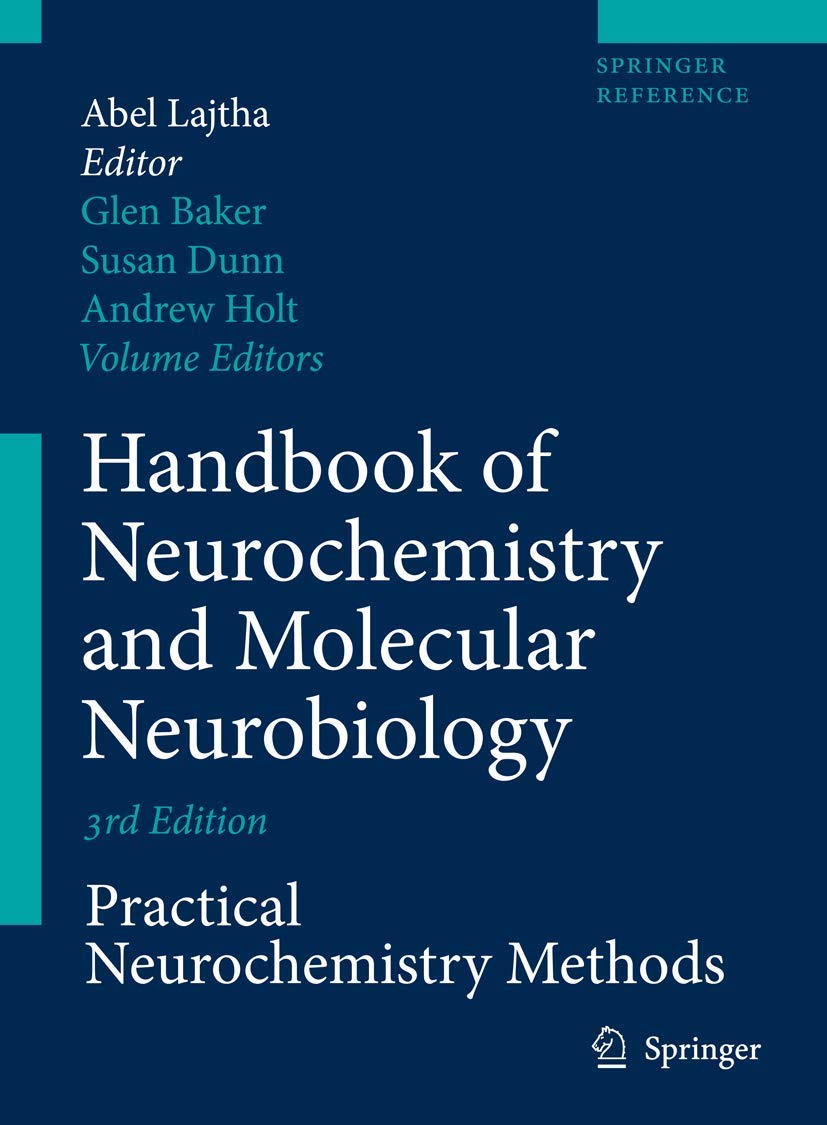 Handbook of Neurochemistry and Molecular Neurobiology: Practical Neurochemistry Methods (Springer Reference)
