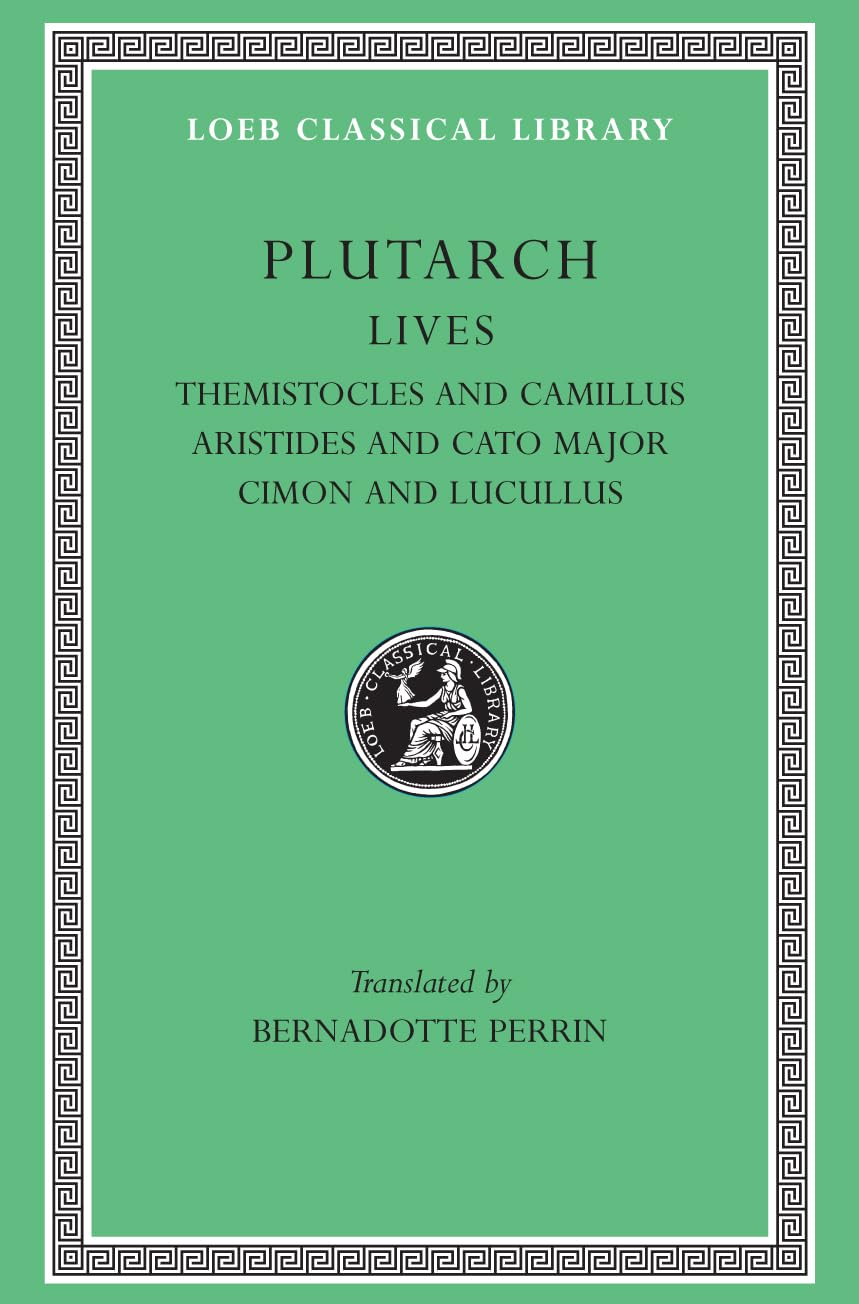 Lives, Volume II: Themistocles and Camillus. Aristides and Cato Major. Cimon and Lucullus