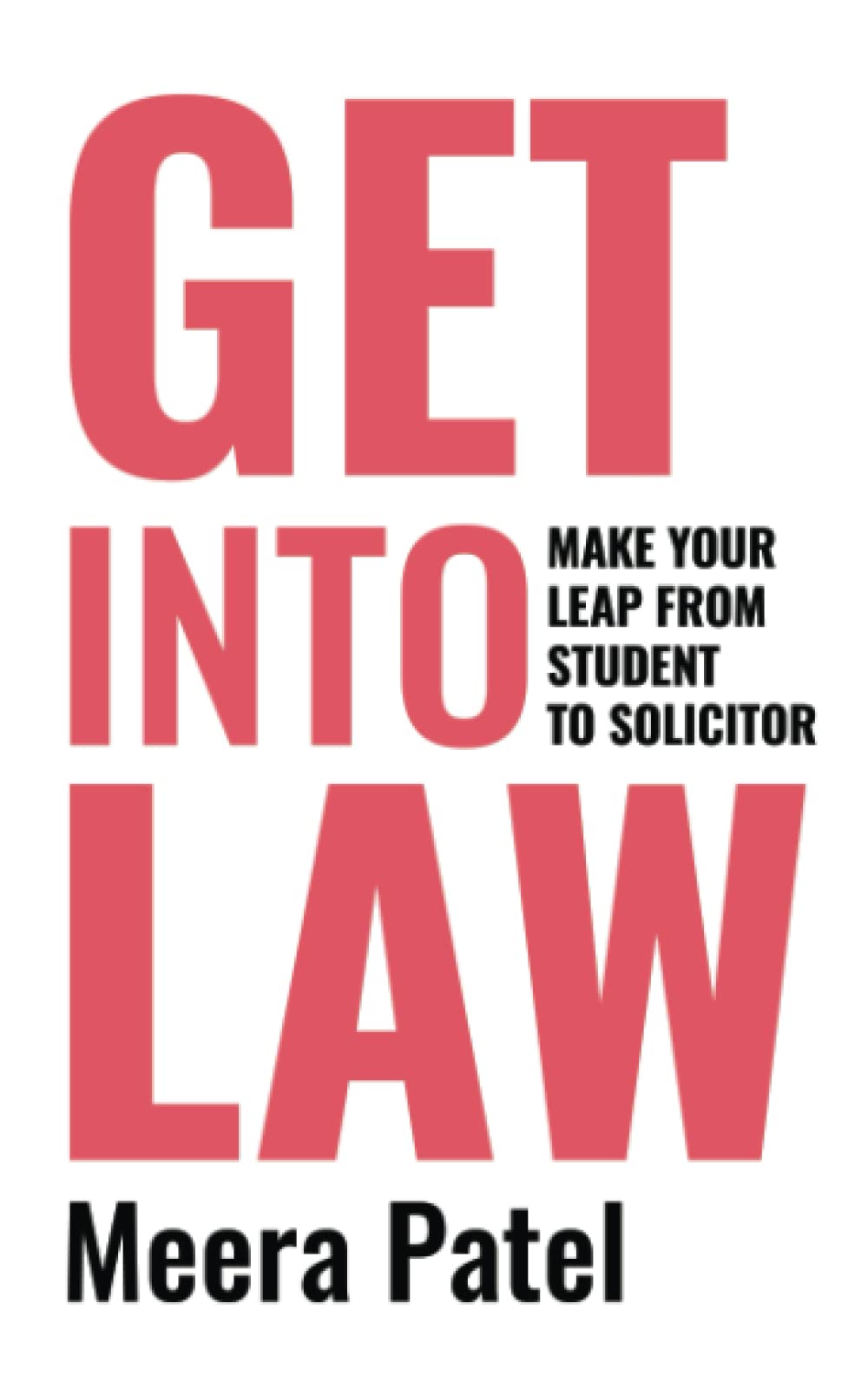 Get Into Law: Make Your Leap From Student To Solicitor