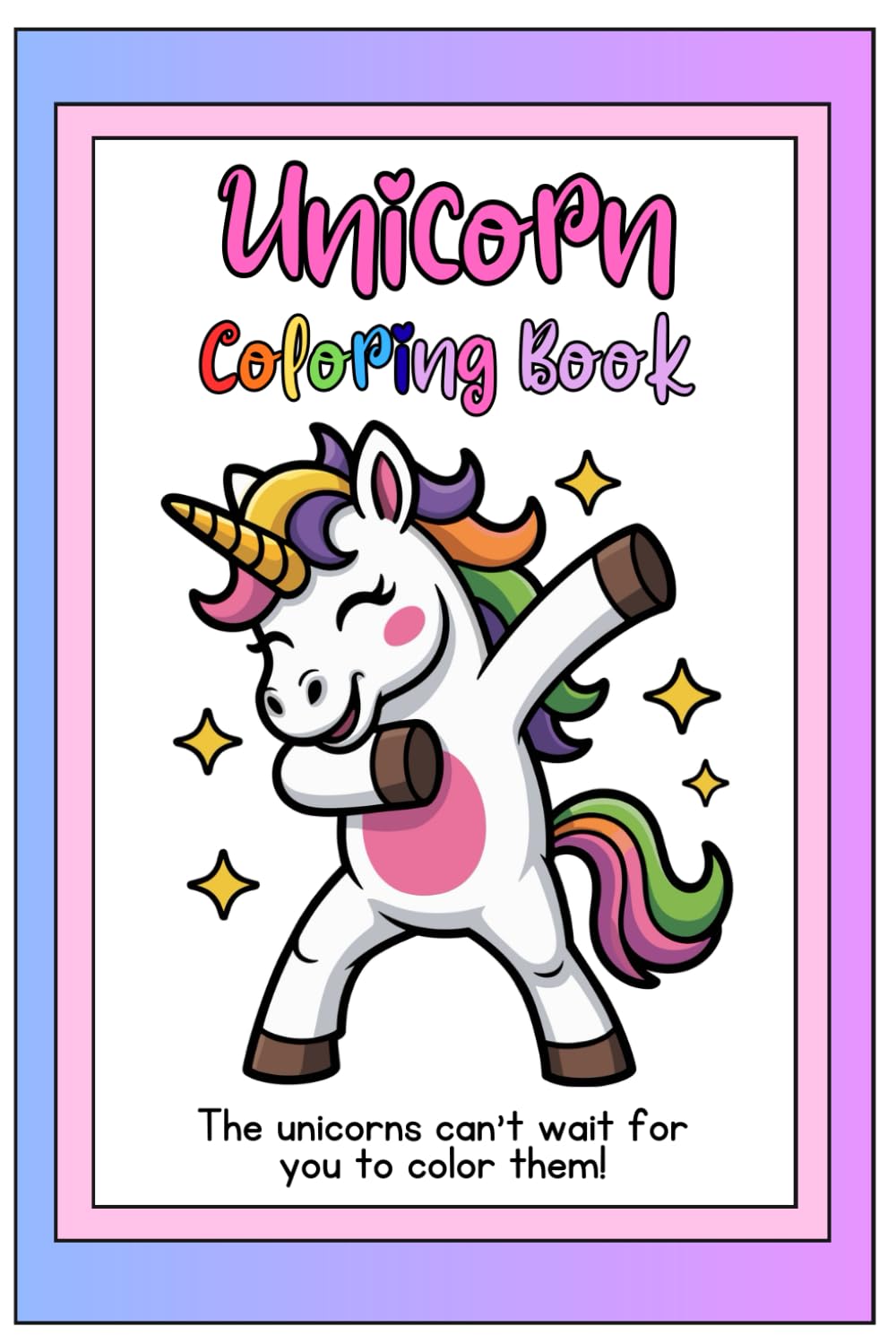50 Magical Unicorns Coloring Book: Dreaming Big While Coloring